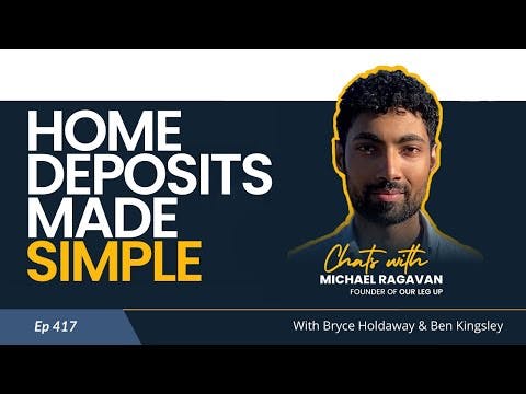 Home Deposits Made Simple - Our Leg Up